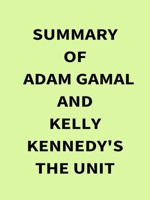 cover image of Summary of Adam Gamal and Kelly Kennedy's the Unit